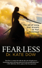 Fear-Less: The Art of Using Your Anxiety to Your Advantage By Kate Dow Cover Image
