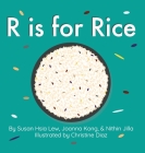 R is for Rice By Nithin Jilla, Joanna Kong, Susan Hsia Lew Cover Image