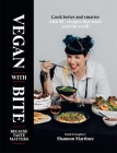 Vegan With Bite: Because Taste Matters By Shannon Martinez Cover Image