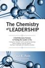 The Chemistry of Leadership: A Self-Discovery Formula to Finding the Leader in You By Paul E. Fein Cover Image