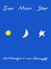 Sun Moon Star By Kurt Vonnegut, Ivan Chermayeff (Illustrator) Cover Image