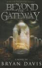 Beyond the Gateway (Reapers Trilogy V2) By Bryan Davis Cover Image