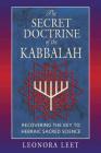 The Secret Doctrine of the Kabbalah: Recovering the Key to Hebraic Sacred Science Cover Image