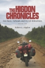 The Higdon Chronicles: Iron Butts, Airheads, and My Life Behind Bars (Volume One) By Robert E. Higdon Cover Image