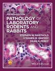 Pathology of Laboratory Rodents and Rabbits By Stephen W. Barthold, Stephen M. Griffey, Dean H. Percy Cover Image
