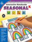 Interactive Notebooks Seasonal, Grade K By Carson Dellosa Education, Parthemore, Angela Triplett Cover Image
