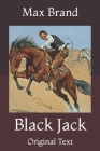 Black Jack: Original Text By Max Brand Cover Image