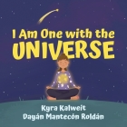 I Am One with the Universe By Kyra Kalweit, Dayán Mantecón Roldán Cover Image