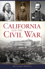 California and the Civil War By Richard Hurley Cover Image