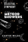 Celestial Symphony: All, About Meteor Showers meteor shower tonight meteor shower las vegas meteorite meteor shower viewing Cover Image