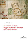 José Joaquín de Mora and Britain: Cultural Transfers and Transformations By Laura Martínez-García (Editor), Sara Medina Calzada Cover Image