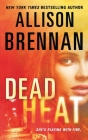 Dead Heat By Allison Brennan Cover Image