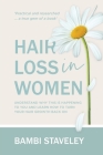 Hair Loss in Women: Understand why this is happening to you and learn how to turn your hair grown back on. Cover Image