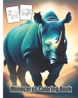 Rhinoceros Coloring Book: The Ultimate Coloring Book for Kids, Girls, Boys, Teens, Adults / Rhino Color Book for Children of All Ages Cover Image