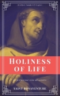 Holiness of Life (Annotated): Easy to Read Layout By Saint Bonaventure Cover Image
