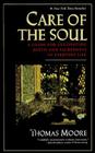 Care of the Soul: Guide for Cultivating Depth and Sacredness in Everyday Life, a By Thomas Moore Cover Image