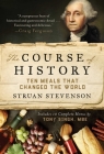 The Course of History: Ten Meals That Changed the World By Struan Stevenson, Tony Singh Cover Image
