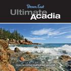 Ultimate Acadia: 50 Reasons to Visit Maine's National Park By Miroslaw Jurek (Designed by) Cover Image