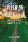 Suffering the Silence: Chronic Lyme Disease in an Age of Denial Cover Image