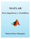 MATLAB Para Ingenieros Y Cientificos By Maria Perez Marques Cover Image