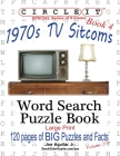 Circle It, 1970s Sitcoms Facts, Book 4, Word Search, Puzzle Book By Lowry Global Media LLC, Joe Aguilar, Mark Schumacher Cover Image