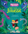 Twins Travel to the Jurassic (Dinosaur Time Travel) By Anastasiya Galkina, Ekaterina Ladatko, Clever Publishing, Diane Ohanesian (With) Cover Image