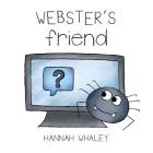 Webster's Friend By Hannah Whaley (Illustrator), Hannah Whaley Cover Image