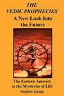 The Vedic Prophecies: A New Look into the Future: The Eastern Answers to the Mysteries of Life Cover Image