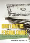 Money Matters and Personal Finance: Information You Should Have Been Taught in School By Richard E. Marinaccio Cover Image
