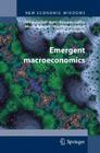 Emergent Macroeconomics: An Agent-Based Approach to Business Fluctuations (New Economic Windows) By Domenico Gatti, Edoardo Gaffeo, Mauro Gallegati Cover Image