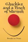Chuckles and a Pinch of Warmth By Brenda Lee Prins Cover Image