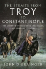 The Straits from Troy to Constantinople: The Ancient History of the Dardanelles, Sea of Marmara and Bosporos Cover Image