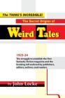 The Thing's Incredible! The Secret Origins of Weird Tales By John Locke Cover Image