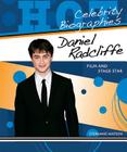 Daniel Radcliffe: Film and Stage Star (Hot Celebrity Biographies) By Stephanie Watson Cover Image