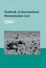 Yearbook of International Humanitarian Law - 2004 By Timothy McCormack (Other), Avril McDonald (Editor) Cover Image
