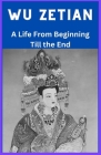 Empress Wu Zetian: A Life From Beginning Till The End Cover Image