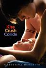 Kiss Crush Collide By Christina Meredith Cover Image