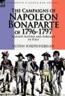The Campaigns of Napoleon Bonaparte of 1796-1797 Against Austria and Sardinia in Italy By Gustav Joseph Fiebeger Cover Image