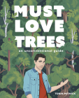 Must Love Trees: An Unconventional Guide By Tobin Mitnick Cover Image