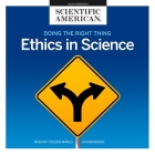 Doing the Right Thing Lib/E: Ethics in Science Cover Image