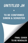 Untitled JH By To Be Confirmed Simon & Schuster Cover Image