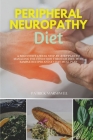 Peripheral Neuropathy Diet: A Beginner's 3-Week Step-by-Step Plan to Managing the Condition Through Diet, With Sample Recipes and a 7-Day Meal Pla By Patrick Marshwell Cover Image