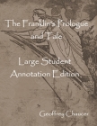 The Franklin's Prologue and Tale: Large Student Annotation Edition: Formatted with wide spacing and margins and an extra page for notes after each pag By Geoffrey Chaucer Cover Image