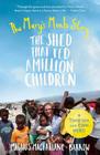 The Shed That Fed a Million Children By Magnus MacFarlane-Barrow Cover Image