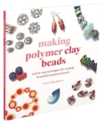 Making Polymer Clay Beads By Carol Blackburn Cover Image