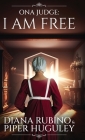 Ona Judge: I Am Free By Diana Rubino, Piper Huguley Cover Image