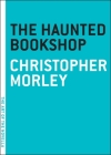 The Haunted Bookshop (The Art of the Novella) Cover Image