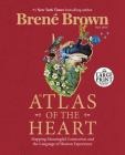 Atlas of the Heart: Mapping Meaningful Connection and the Language of Human Experience By Brené Brown Cover Image