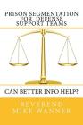Prison Segmentation for Defense Support Teams: Can Better Info Help? By Reverend Mike Wanner Cover Image
