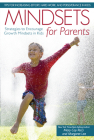 Mindsets for Parents: Strategies to Encourage Growth Mindsets in Kids By Mary Cay Ricci, Margaret Lee Cover Image